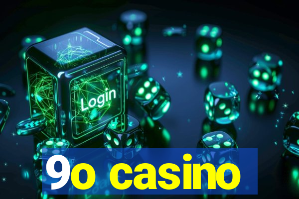 9o casino